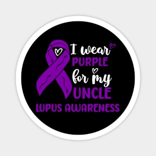 I Wear Purple for my Uncle Lupus Awareness Magnet